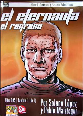 EL ETERNAUTA. EL REGRESO. EL FIN DEL MUNDO