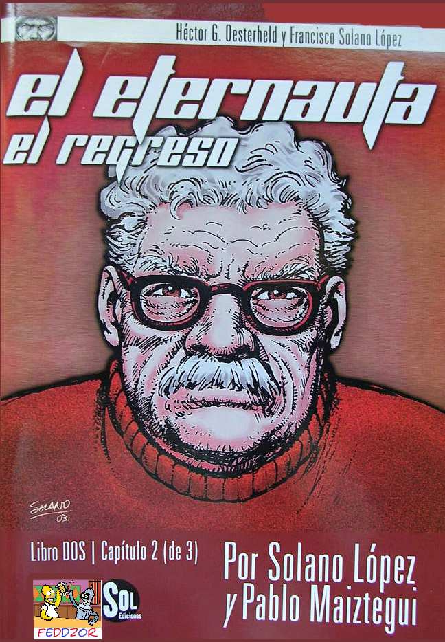 EL ETERNAUTA. EL REGRESO. EL FIN DEL MUNDO
