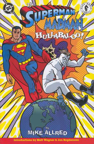 THE SUPERMAN MADMAN HULLABALOO